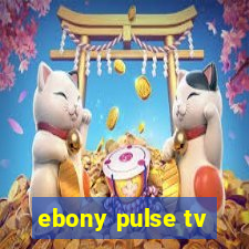 ebony pulse tv